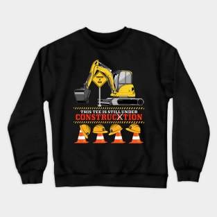 This tee is still under construction backhoe Truck Kids Crewneck Sweatshirt